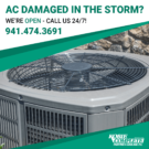 AC Damaged in the Storm? We're OPen - Call Us 24/7 941-474-3691