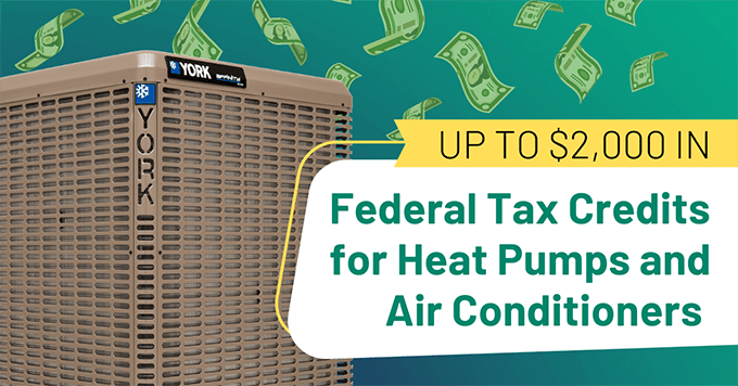 Up to $2000 in Federal Tax Credits for Air Conditioners and Heat Pumps graphic