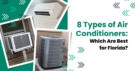 8 Types of Air Conditioners: Which Are Best for Florida